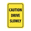 Product Image of 18" High Caution Drive Slowly Aluminum Warning & Safety Reminder Sign, TM72G