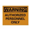 Product Image of 10" High Warning Authorized Personnel Only Aluminum Sign, W9AB