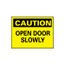 10" x 14" Caution Open Door Slowly Rigid Plastic Fire & Exit Sign, C55RB