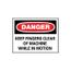 10" High Danger Keep Fingers Clear of Machine While in Motion Aluminum Sign, D213AB