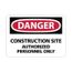 10" High Danger Construction Site Authorized Personnel Only Aluminum Sign, D247AB