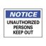 10" High Notice Unauthorized Persons Keep Out Aluminum Sign, N22AB