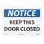 10" x 14" Notice Keep This Door Closed Aluminum Accident Prevention Sign, N2AB