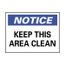 10" x 14" Notice Keep This Area Clean Aluminum Security & Admittance Sign, N36AB