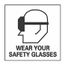 4" x 4" Wear Your Safety Glasses Vinyl Accident Prevention Label, S48AP