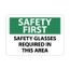 10" High Safety First Safety Glasses Required in This Area Plastic Safety Sign, SF172RB