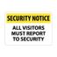14" x 20" Notice All Visitors Must Report to Security Aluminum Sign, SN11AC