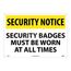 14" x 20" Notice Security Badges Must Be Worn at All Times Plastic Security Sign, SN16RC