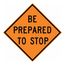 0.08" Thick Be Prepared to Stop Sign, TM188K