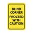 18" x 12" x 0.04" Blind Corner Proceed with Caution Sign, TM71G