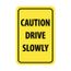 18" High Caution Drive Slowly Aluminum Warning & Safety Reminder Sign, TM72G