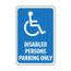 18" High Disabled Persons Parking Only Aluminum ADA Traffic & Parking Sign, TM93G