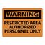 10" High Warning Restricted Area Authorized Personnel Only Aluminum Sign, W10AB