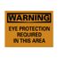 10" High Warning Eye Protection Required in This Area Aluminum Sign, W201AB