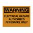 10" High Warning Electrical Hazard Authorized Personnel Only Aluminum Sign, W268AB