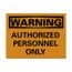 10" High Warning Authorized Personnel Only Aluminum Sign, W9AB