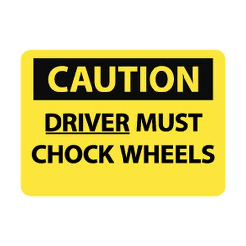 Main product image of 10" High Caution Driver Must Chock Wheels Aluminum Sign, C684AB