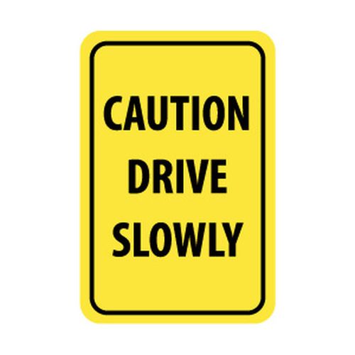 Main product image of 18" High Caution Drive Slowly Aluminum Warning & Safety Reminder Sign, TM72G